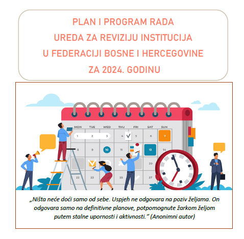 План и програм рада Уреда за ревизију институција у Федерацији Босне и Херцеговине за 2024. годину.